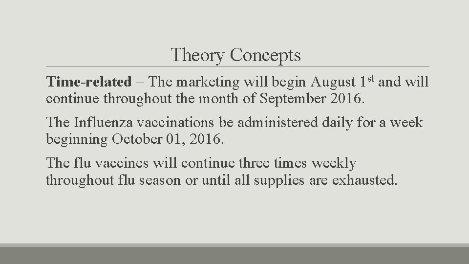 Theory Concepts Time-related – The marketing will begin August 1 st and will continue