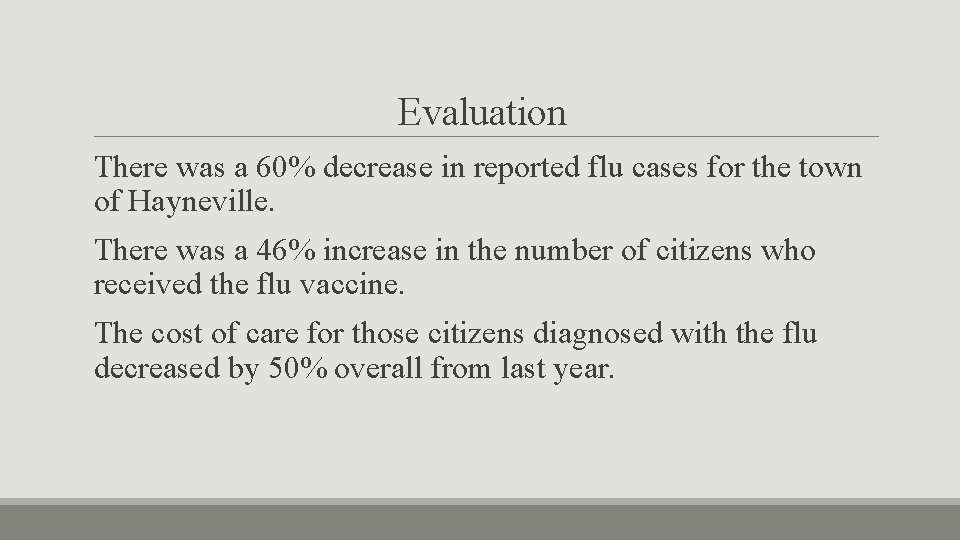 Evaluation There was a 60% decrease in reported flu cases for the town of