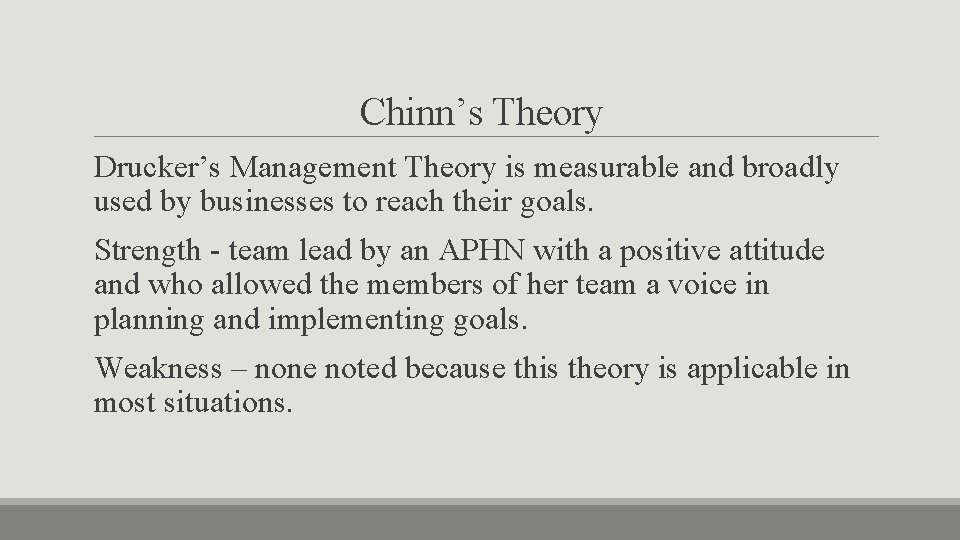 Chinn’s Theory Drucker’s Management Theory is measurable and broadly used by businesses to reach