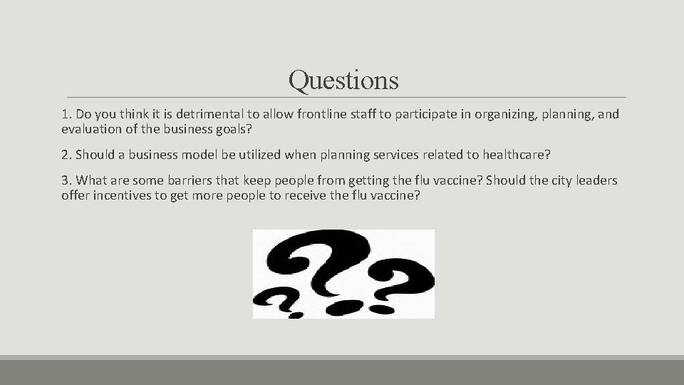 Questions 1. Do you think it is detrimental to allow frontline staff to participate