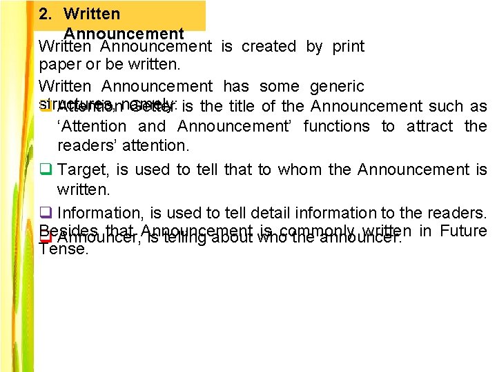 2. Written Announcement is created by print paper or be written. Written Announcement has