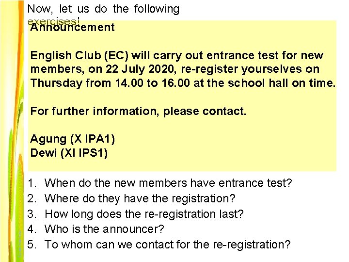 Now, let us do the following exercises! Announcement English Club (EC) will carry out