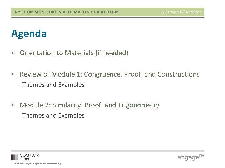 NYS COMMON CORE MATHEMATICS CURRICULUM A Story of Functions Agenda • Orientation to Materials NYS COMMON CORE MATHEMATICS CURRICULUM A Story of Functions Agenda • Orientation to Materials