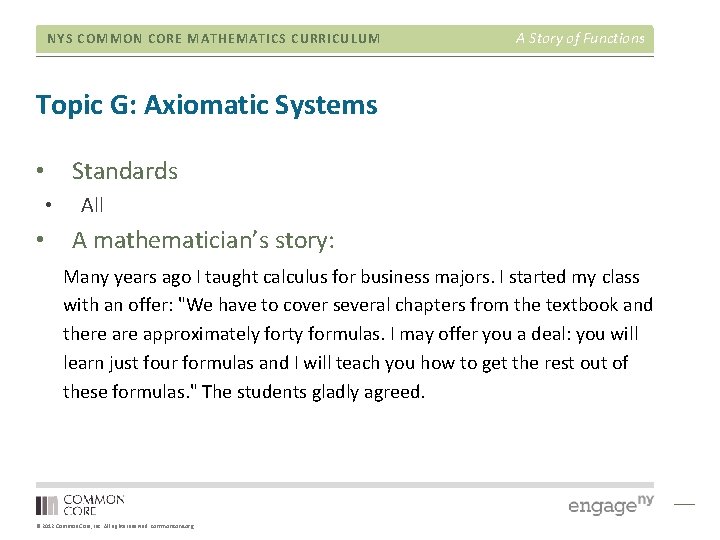 NYS COMMON CORE MATHEMATICS CURRICULUM A Story of Functions Topic G: Axiomatic Systems • NYS COMMON CORE MATHEMATICS CURRICULUM A Story of Functions Topic G: Axiomatic Systems •