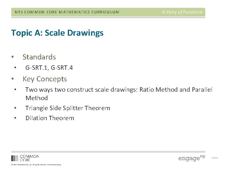 NYS COMMON CORE MATHEMATICS CURRICULUM A Story of Functions Topic A: Scale Drawings • NYS COMMON CORE MATHEMATICS CURRICULUM A Story of Functions Topic A: Scale Drawings •