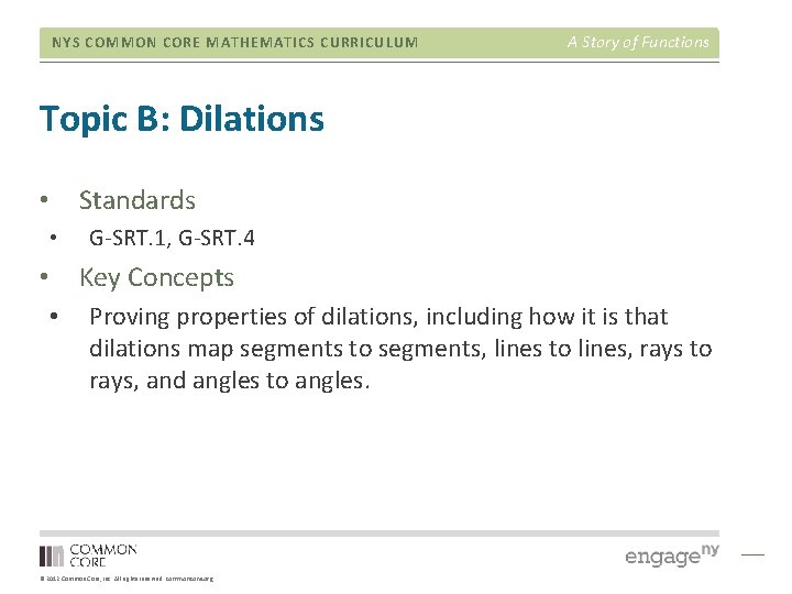 NYS COMMON CORE MATHEMATICS CURRICULUM A Story of Functions Topic B: Dilations • • NYS COMMON CORE MATHEMATICS CURRICULUM A Story of Functions Topic B: Dilations • •