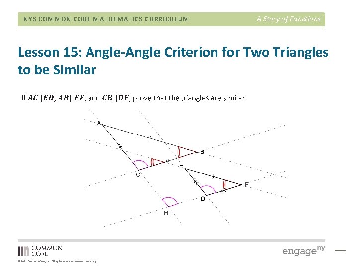 NYS COMMON CORE MATHEMATICS CURRICULUM A Story of Functions Lesson 15: Angle-Angle Criterion for NYS COMMON CORE MATHEMATICS CURRICULUM A Story of Functions Lesson 15: Angle-Angle Criterion for