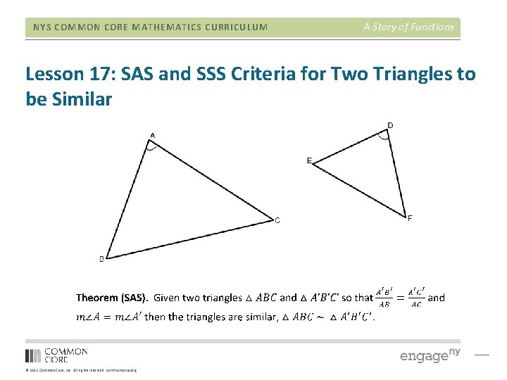 NYS COMMON CORE MATHEMATICS CURRICULUM A Story of Functions Lesson 17: SAS and SSS NYS COMMON CORE MATHEMATICS CURRICULUM A Story of Functions Lesson 17: SAS and SSS
