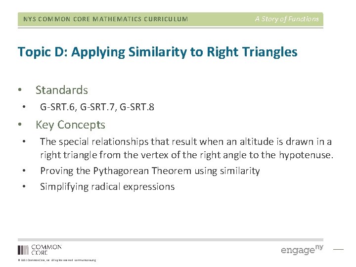 NYS COMMON CORE MATHEMATICS CURRICULUM A Story of Functions Topic D: Applying Similarity to NYS COMMON CORE MATHEMATICS CURRICULUM A Story of Functions Topic D: Applying Similarity to