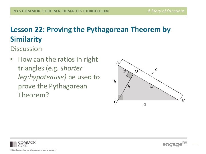 NYS COMMON CORE MATHEMATICS CURRICULUM A Story of Functions Lesson 22: Proving the Pythagorean NYS COMMON CORE MATHEMATICS CURRICULUM A Story of Functions Lesson 22: Proving the Pythagorean