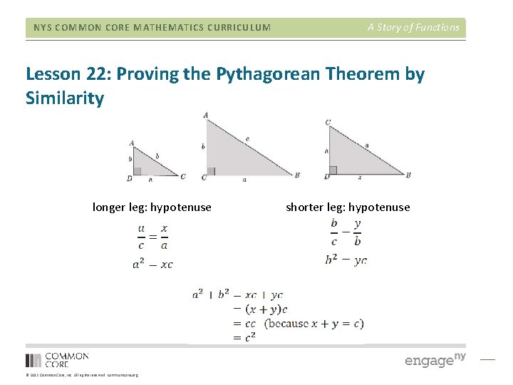 NYS COMMON CORE MATHEMATICS CURRICULUM A Story of Functions Lesson 22: Proving the Pythagorean NYS COMMON CORE MATHEMATICS CURRICULUM A Story of Functions Lesson 22: Proving the Pythagorean