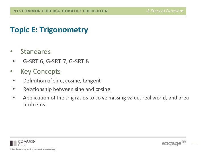 NYS COMMON CORE MATHEMATICS CURRICULUM A Story of Functions Topic E: Trigonometry • • NYS COMMON CORE MATHEMATICS CURRICULUM A Story of Functions Topic E: Trigonometry • •