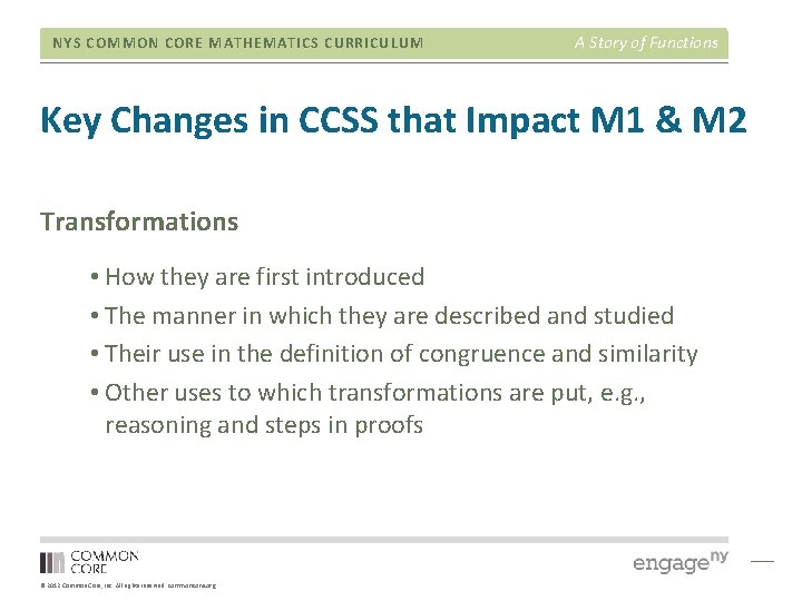 NYS COMMON CORE MATHEMATICS CURRICULUM A Story of Functions Key Changes in CCSS that NYS COMMON CORE MATHEMATICS CURRICULUM A Story of Functions Key Changes in CCSS that