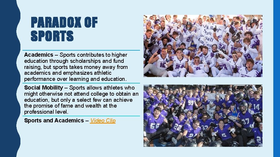PARADOX OF SPORTS Academics – Sports contributes to higher education through scholarships and fund