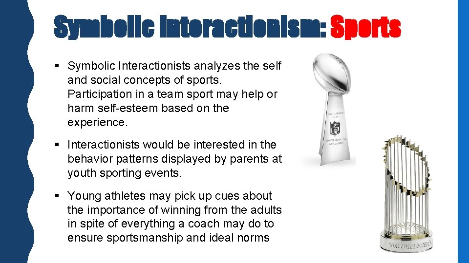 Symbolic Interactionism: Sports § Symbolic Interactionists analyzes the self and social concepts of sports.