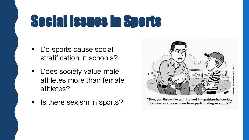 Social Issues in Sports § Do sports cause social stratification in schools? § Does
