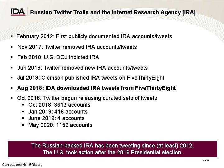 Russian Twitter Trolls and the Internet Research Agency (IRA) § February 2012: First publicly Russian Twitter Trolls and the Internet Research Agency (IRA) § February 2012: First publicly