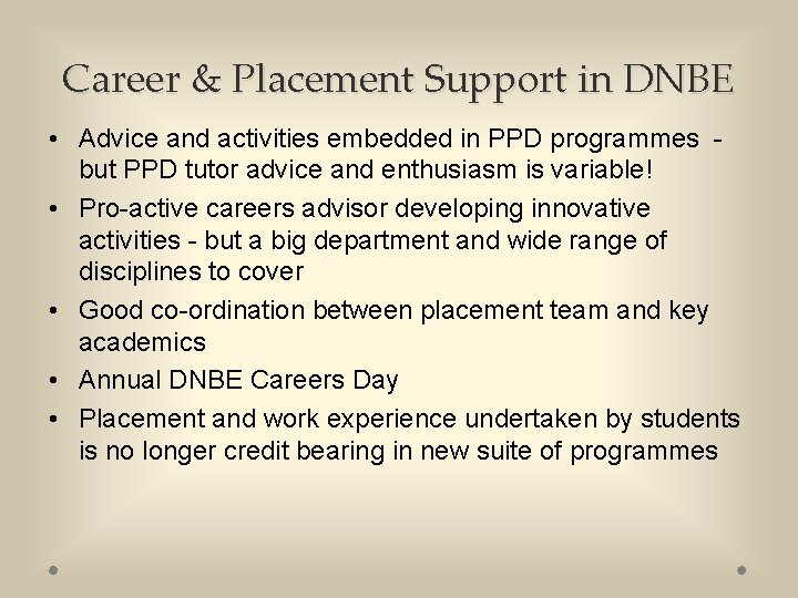 Career & Placement Support in DNBE • Advice and activities embedded in PPD programmes Career & Placement Support in DNBE • Advice and activities embedded in PPD programmes
