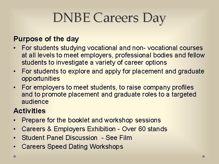 DNBE Careers Day Purpose of the day • For students studying vocational and non- DNBE Careers Day Purpose of the day • For students studying vocational and non-