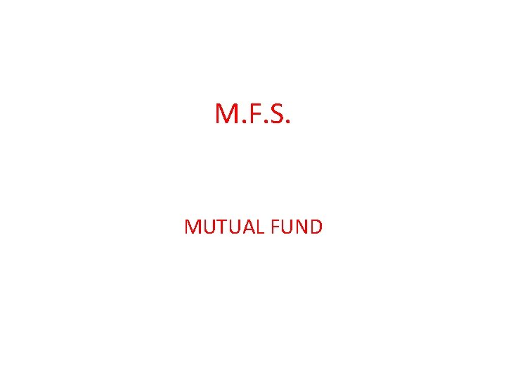 M. F. S. MUTUAL FUND 