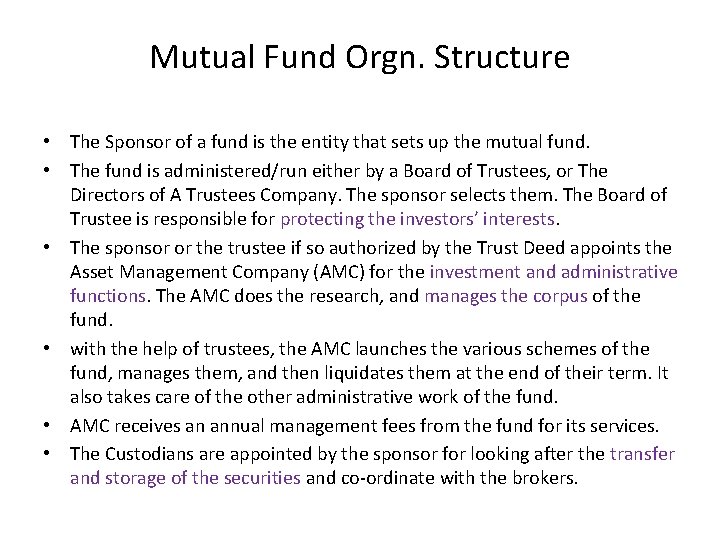 Mutual Fund Orgn. Structure • The Sponsor of a fund is the entity that