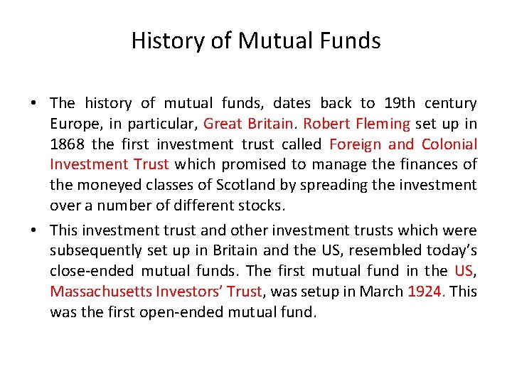 History of Mutual Funds • The history of mutual funds, dates back to 19