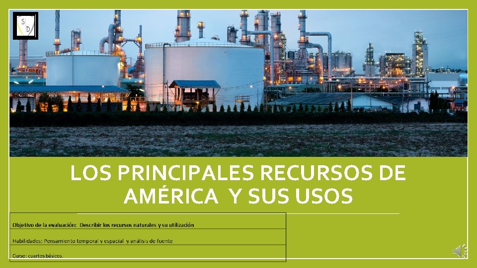 LOS PRINCIPALES RECURSOS DE AMÉRICA Y SUS USOS 