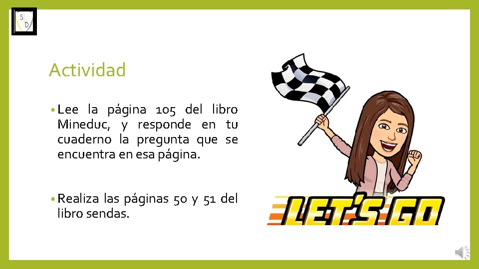 Actividad • Lee la página 105 del libro Mineduc, y responde en tu cuaderno
