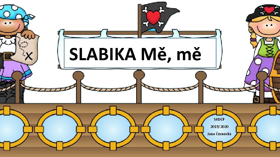 SLABIKA Mě, mě S 4 DCP 2019/2020 Jana Černocká 