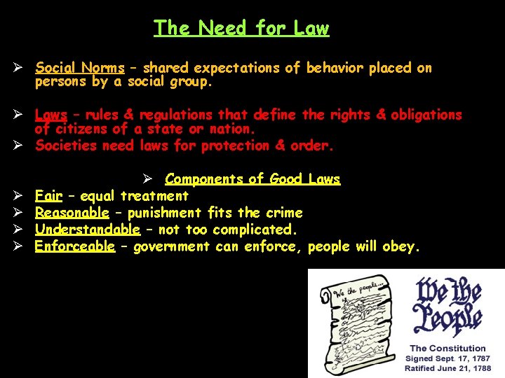 The Need for Law Ø Social Norms – shared expectations of behavior placed on