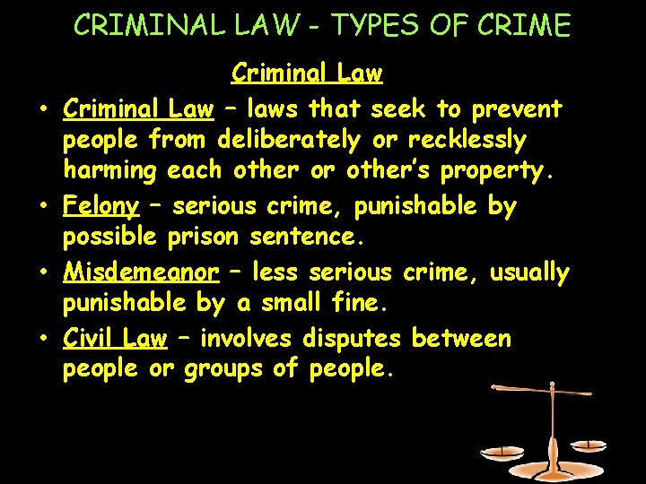 CRIMINAL LAW - TYPES OF CRIME • • Criminal Law – laws that seek