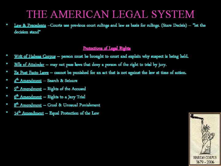 THE AMERICAN LEGAL SYSTEM • Law & Precedents –Courts use previous court rulings and