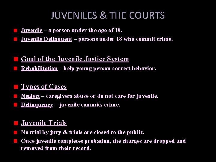 JUVENILES & THE COURTS Juvenile – a person under the age of 18. Juvenile