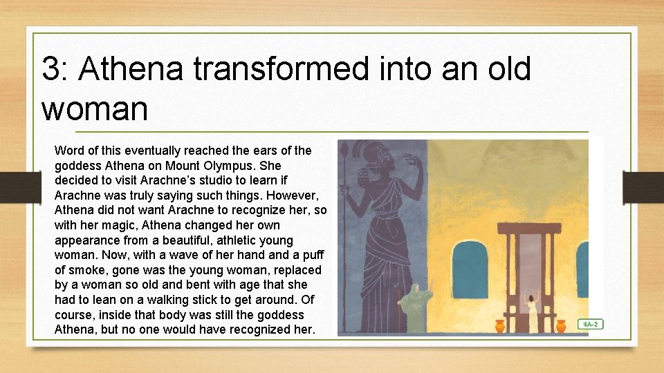 3: Athena transformed into an old woman Word of this eventually reached the ears