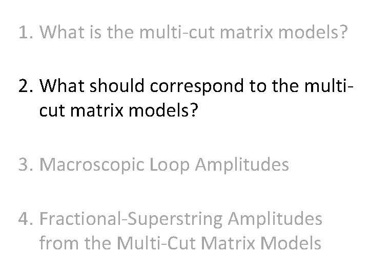 1. What is the multi-cut matrix models? 2. What should correspond to the multicut