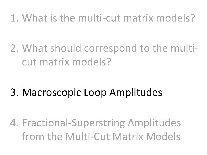 1. What is the multi-cut matrix models? 2. What should correspond to the multicut