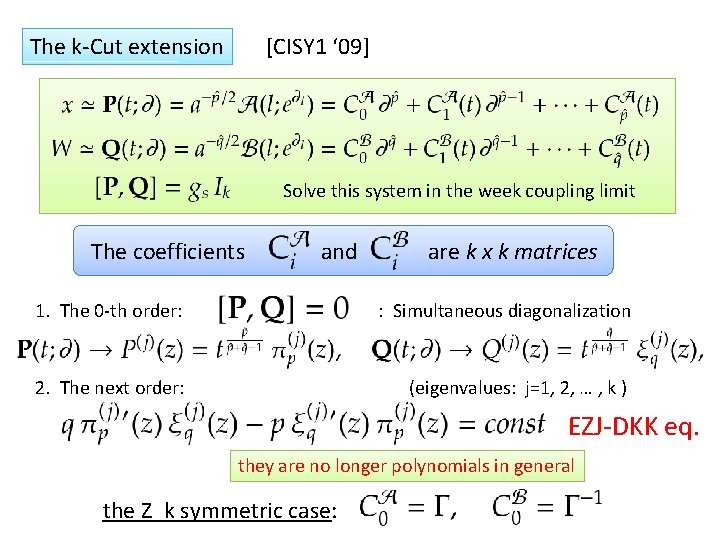 The k-Cut extension [CISY 1 ‘ 09] Solve this system in the week coupling