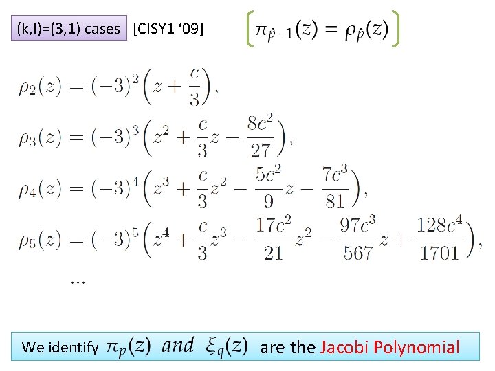 (k, l)=(3, 1) cases [CISY 1 ‘ 09] We identify are the Jacobi Polynomial