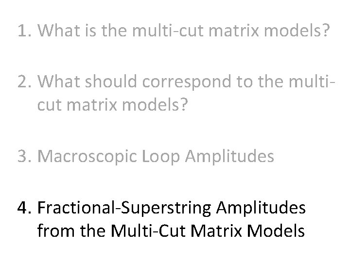 1. What is the multi-cut matrix models? 2. What should correspond to the multicut