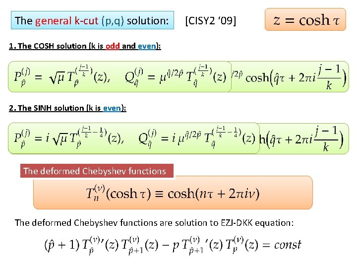 The general k-cut (p, q) solution: [CISY 2 ‘ 09] 1. The COSH solution