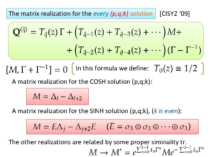 The matrix realization for the every (p, q; k) solution [CISY 2 ‘ 09]