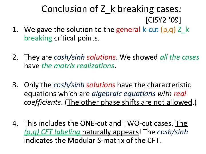 Conclusion of Z_k breaking cases: [CISY 2 ‘ 09] 1. We gave the solution