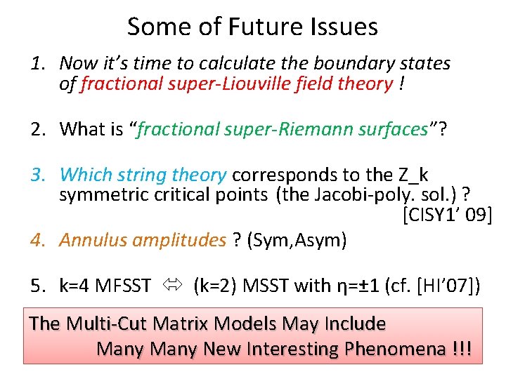 Some of Future Issues 1. Now it’s time to calculate the boundary states of