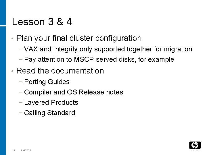 Lesson 3 & 4 • Plan your final cluster configuration − VAX and Integrity