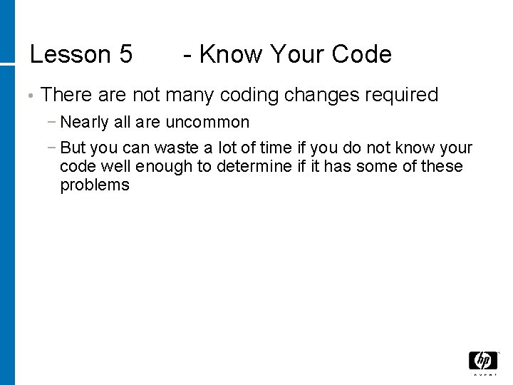 Lesson 5 • - Know Your Code There are not many coding changes required