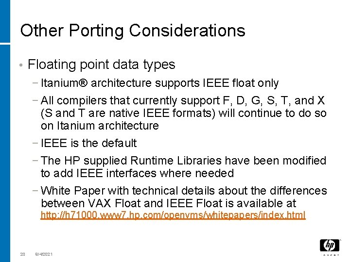 Other Porting Considerations • Floating point data types − Itanium® architecture supports IEEE float