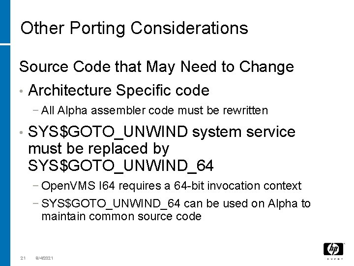 Other Porting Considerations Source Code that May Need to Change • Architecture Specific code