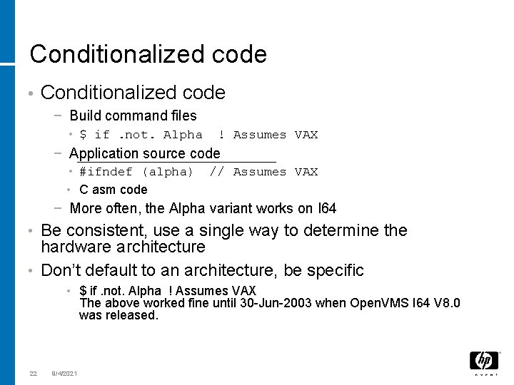 Conditionalized code • Conditionalized code − Build command files • $ if. not. Alpha