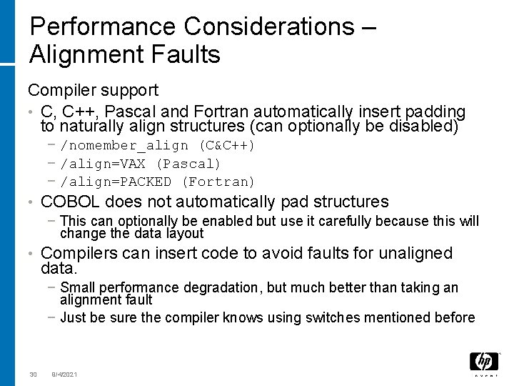 Performance Considerations – Alignment Faults Compiler support • C, C++, Pascal and Fortran automatically