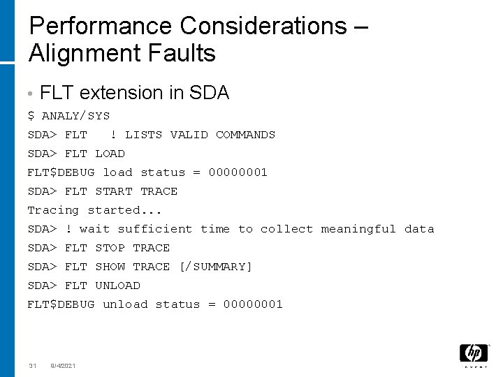 Performance Considerations – Alignment Faults • FLT extension in SDA $ ANALY/SYS SDA> FLT